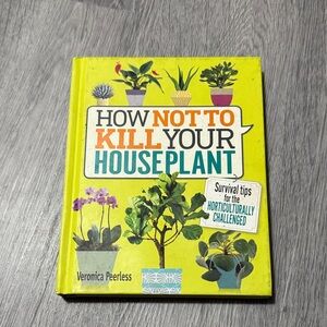 How Not to Kill Your Houseplant Book